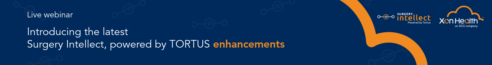 Live webinar banner: Introducing the latest Surgery Intellect, powered by TORTUS enhancements.